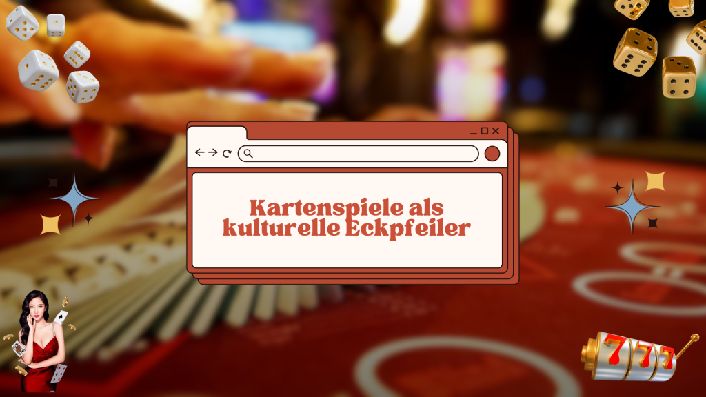 Kartenspiele als kulturelle Eckpfeiler