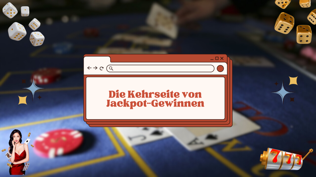 Die Kehrseite von Jackpot-Gewinnen